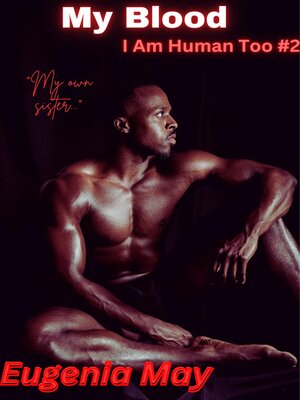 cover image of I Am Human Too: My Blood